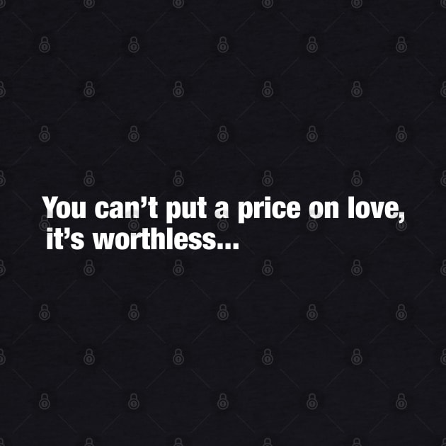 No Price On Love by Dawn Star Designs